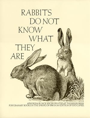 Rabbits do not know what they are.