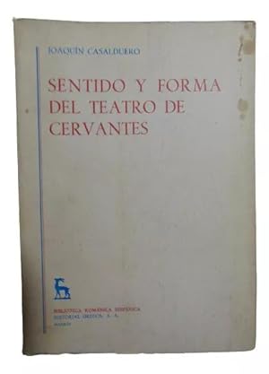 Sentido Y Forma Del Teatro De Cervantes