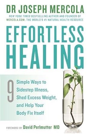 Immagine del venditore per Effortless Healing: 9 Simple Ways to Sidestep Illness, Shed Excess Weight and Help Your Body Fix Itself venduto da WeBuyBooks