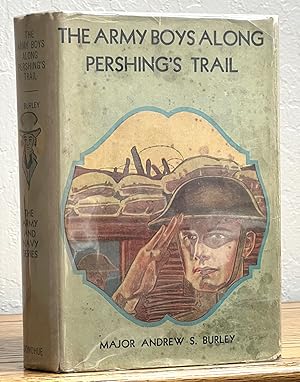 The ARMY BOYS ALONG PERSHING'S TRAIL. The Army and Navy Series