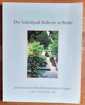 Der Schloßpark Bellevue in Berlin ; Mitteilungen der Pückler-Gesellschaft ; N.F., H. 21