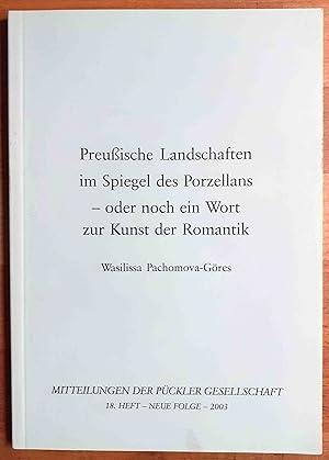 Imagen del vendedor de Preuische Landschaften im Spiegel des Porzellans - oder noch ein Wort zur Kunst der Romantik a la venta por VersandAntiquariat Claus Sydow