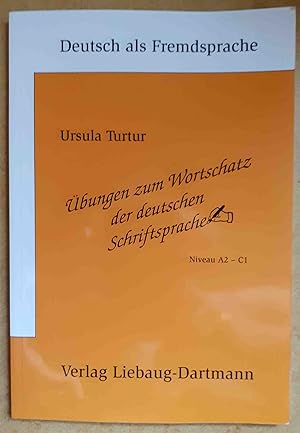 Übungen zum Wortschatz der deutschen Schriftsprache : Niveau A2 - C1