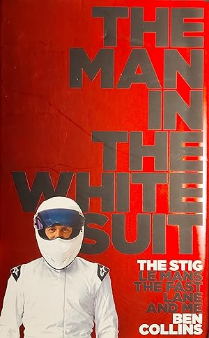 Seller image for The Man In The White Suit: The Stig, Le Mans, The Fast Lane And Me for sale by Mister-Seekers Bookstore