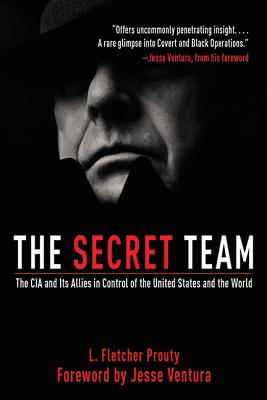 Seller image for The Secret Team: The CIA and Its Allies in Control of the United States and the World (Paperback or Softback) for sale by BargainBookStores