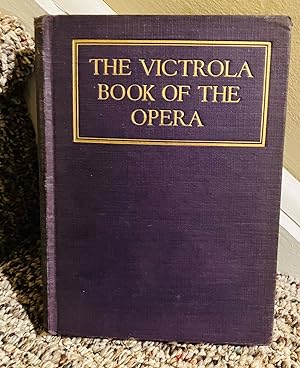 Imagen del vendedor de VICTROLA BOOK OF THE OPERA, THE a la venta por Henry E. Lehrich
