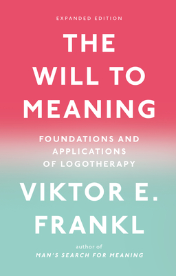 Imagen del vendedor de The Will to Meaning: Foundations and Applications of Logotherapy (Paperback or Softback) a la venta por BargainBookStores