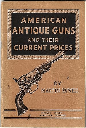 Immagine del venditore per American Antique Guns and Their Current Prices venduto da Sue Ost