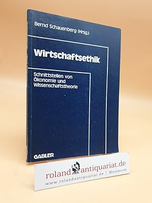 Wirtschaftsethik Schnittstellen von Ökonomie und Wissenschaftstheorie