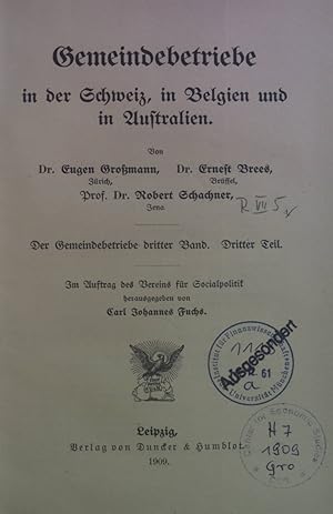 Bild des Verkufers fr Gemeindebetriebe in der Schweiz, in Belgien und in Australien. Schriften des Vereins fr Sozialpolitik, Bd. 130,3; Gemeindebetriebe, Bd. 3, Teil 3. zum Verkauf von books4less (Versandantiquariat Petra Gros GmbH & Co. KG)