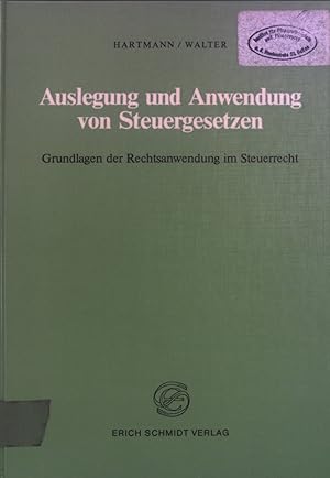 Seller image for Auslegung und Anwendung von Steuergesetzen : Grundlagen d. Rechtsanwendung im Steuerrecht. for sale by books4less (Versandantiquariat Petra Gros GmbH & Co. KG)