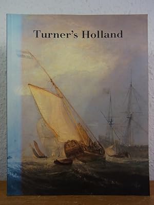 Imagen del vendedor de Turner's Holland. Exhibition at The Tate Gallery, London, 26 July - 2 October 1994 a la venta por Antiquariat Weber