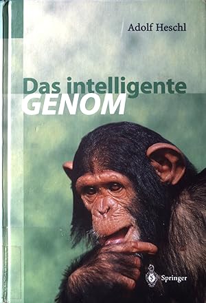 Imagen del vendedor de Das intelligente Genom : ber die Entstehung des menschlichen Geistes durch Mutation und Selektion. a la venta por books4less (Versandantiquariat Petra Gros GmbH & Co. KG)