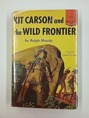 Kit Carson and the Wild Frontier (Landmark Book #53, Number Fifty-Three)