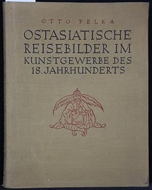 Image du vendeur pour Ostasiatische Reisebilder im Kunstgewerbe des 18. Jahrhunderts. mis en vente par Antiquariat  Braun