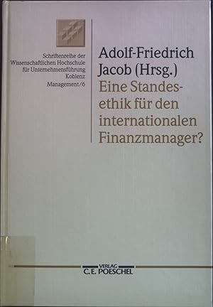 Image du vendeur pour Eine Standesethik fr den internationalen Finanzmanager?. Wissenschaftliche Hochschule fr Unternehmensfhrung: Schriftenreihe der Wissenschaftlichen Hochschule fr Unternehmensfhrung Koblenz / Management ; 6 mis en vente par books4less (Versandantiquariat Petra Gros GmbH & Co. KG)