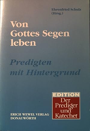 Bild des Verkufers fr Predigten mit Hintergrund; Von Gottes Segen leben. zum Verkauf von books4less (Versandantiquariat Petra Gros GmbH & Co. KG)