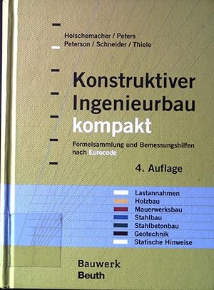 Immagine del venditore per Konstruktiver Ingenieurbau kompakt : Formelsammlung und Bemessungshilfen nach Eurocode fr die Bereiche: Lastannahmen, Holzbau, Mauerwerksbau, Stahlbau, Stahlbetonbau, Geotechnik, statische Hinweise. Bauwerk. venduto da books4less (Versandantiquariat Petra Gros GmbH & Co. KG)