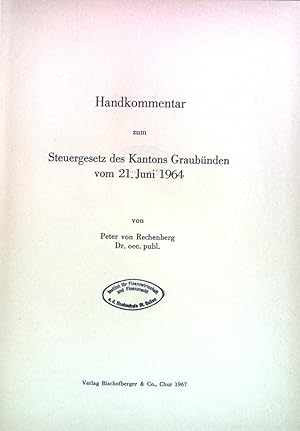 Handkommentar zum Steuergesetz des Kantons Graubünden vom 21. Juni 1964 Bünder Steruerkommentar