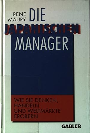 Bild des Verkufers fr Die japanischen Manager : wie sie denken, wie sie handeln, wie sie Weltmrkte erobern. zum Verkauf von books4less (Versandantiquariat Petra Gros GmbH & Co. KG)