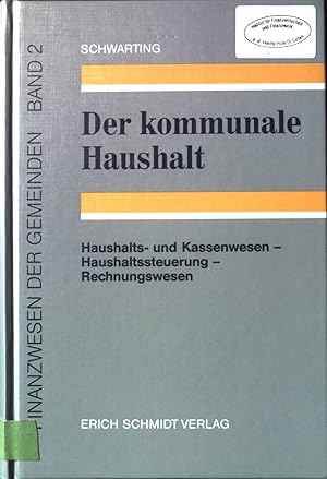 Seller image for Der kommunale Haushalt : Haushalts- und Kassenwesen - Haushaltssteuerung - Rechnungswesen. Finanzwesen der Gemeinden ; Bd. 2. for sale by books4less (Versandantiquariat Petra Gros GmbH & Co. KG)