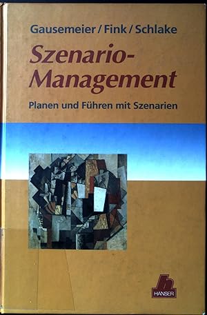Seller image for Szenario-Management : Planen und Fhren mit Szenarien. for sale by books4less (Versandantiquariat Petra Gros GmbH & Co. KG)