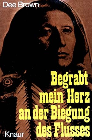 Imagen del vendedor de Begrabt mein Herz an der Biegung des Flusses. (Nr. 3351) Knaur a la venta por books4less (Versandantiquariat Petra Gros GmbH & Co. KG)