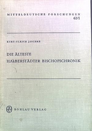 Seller image for Die lteste Halberstdter Bischofschronik. Untersuchungen zu mitteldeutschen Geschichtsquellen des hohen Mittelalters, Teil 1; Mitteldeutsche Forschungen, Bd. 62, 1 for sale by books4less (Versandantiquariat Petra Gros GmbH & Co. KG)