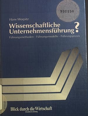 Image du vendeur pour Wissenschaftliche Unternehmensfhrung? : Fhrungsmethoden - Fhrungsmodelle - Fhrungspraxis. Blick durch die Wirtschaft, Frankfurter Zeitung mis en vente par books4less (Versandantiquariat Petra Gros GmbH & Co. KG)