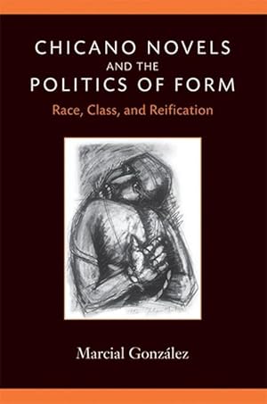 Imagen del vendedor de Chicano Novels and the Politics of Form (Paperback) a la venta por CitiRetail