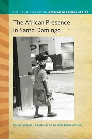 Seller image for The African Presence in Santo Domingo (Paperback) for sale by Grand Eagle Retail