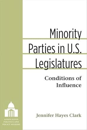 Image du vendeur pour Minority Parties in U.S. Legislatures (Hardcover) mis en vente par CitiRetail