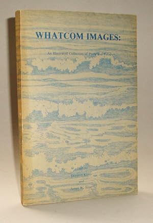 Image du vendeur pour Whatcom Images: An Illustrated Collection of Prose and Verse mis en vente par Azarat Books