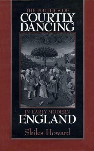 Seller image for The Politics of Courtly Dancing in Early Modern England (Hardcover) for sale by CitiRetail