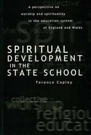 Seller image for Spiritual Development in the State School: A Perspective on Worship and Spirituality in the Education System of England and Wales (Paperback) for sale by CitiRetail