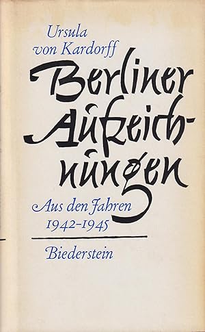 Bild des Verkufers fr Berliner Aufzeichnungen Aus den Jahren 1942 bis 1945 zum Verkauf von Leipziger Antiquariat