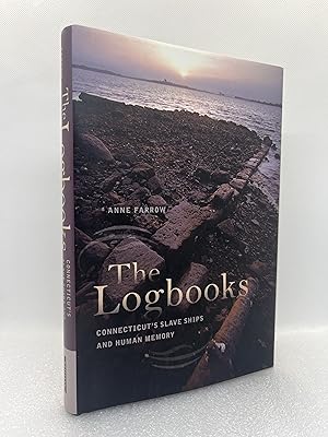 Seller image for The Logbooks: Connecticut's Slave Ships and Human Memory (The Driftless Connecticut Series & Garnet Books) (Inscribed First Edition) for sale by Dan Pope Books