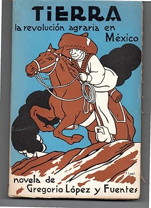 Imagen del vendedor de Tierra : La Revolucoin Agraria En Mexico a la venta por G.F. Wilkinson Books, member IOBA