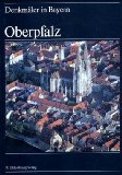 Bild des Verkufers fr Denkmler in Bayern. Oberpfalz Ensembles, Baudenkmler, Archologische Gelndedenkmler / Bd. 3., Oberpfalz. Serie: Denkmler in Bayern : Regierungsbezirke : Denkmallisten Luftaufnahmen von Otto Braasch zum Verkauf von Antiquariat REDIVIVUS