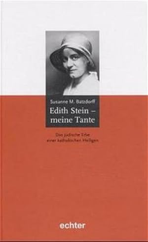 Bild des Verkufers fr Edith Stein - meine Tante: Das jdische Erbe einer katholischen Heiligen zum Verkauf von Buchhandlung Loken-Books