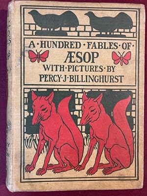 Bild des Verkufers fr A Hundred Fables of Aesop, from the English Version of Sir Roger L'Estrange, with Pictures by Percy Billinghurst and an Introduction by Kenneth Grahame. zum Verkauf von Plurabelle Books Ltd