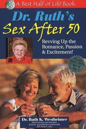 Imagen del vendedor de Dr. Ruth's Sex After 50: Revving Up the Romance, Passion & Excitement (Paperback) a la venta por AussieBookSeller