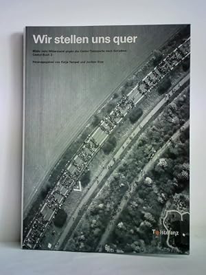 Wir stellen uns quer. Bilder vom Widerstand gegen die Castor-Transporte nach Gorleben: Castor-Buch 2