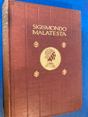 Imagen del vendedor de Sigismondo Pandolfo Malatesta, Lord of Rimini. A Study of a XV Century Italian Despot. a la venta por Plurabelle Books Ltd