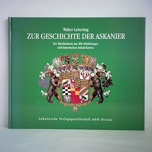 Bild des Verkufers fr Zur Geschichte der Askanier. Ein Tabellenbuch mit 200 Abbildungen und historischen Anhalt-Karten zum Verkauf von Celler Versandantiquariat