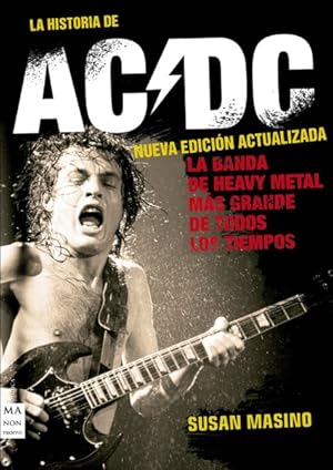 Seller image for La Historia de AC/DC : La Banda De Heavy Metal Ms Grande De Todos Los Tiempos -Language: spanish for sale by GreatBookPrices