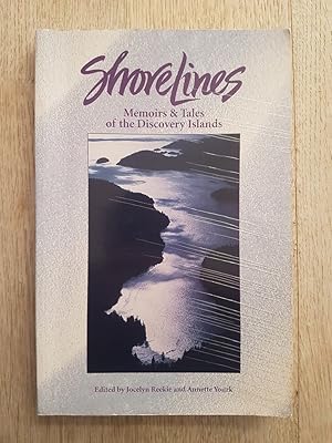 Shorelines : Memoirs & Tales of the Discovery Islands