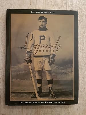 Seller image for Legends of Hockey : The Official Book of the Hockey Hall of Fame for sale by masted books