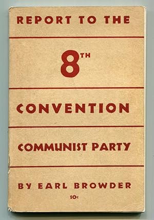 Report of the Central Committee to the Eighth Convention of the Communist Party of the U.S.A. Hel...