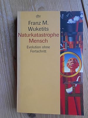 Bild des Verkufers fr Naturkatastrophe Mensch : Evolution ohne Fortschritt. dtv ; 33063 zum Verkauf von Antiquariat Rohde